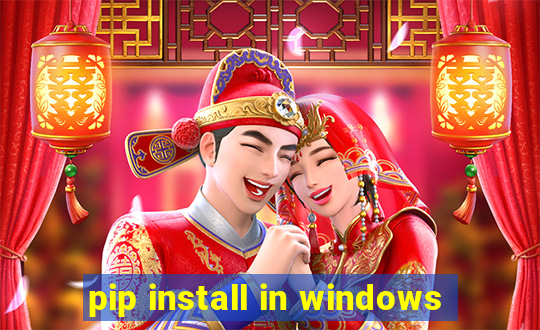 pip install in windows